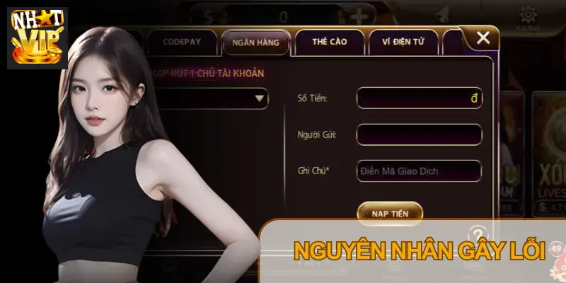 Các nguyên nhân chính khiến việc nạp tiền Nhatvip bị chậm trễ