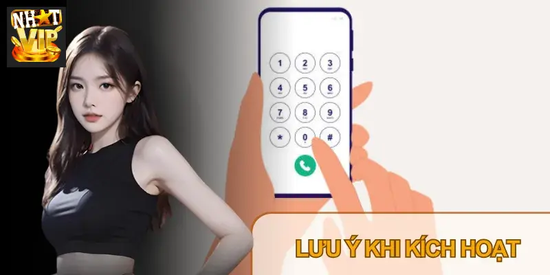 Lưu ý quan trọng khi gặp lỗi trong quá trình kích hoạt SĐT